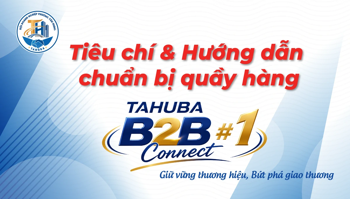 Tiêu chí & Hướng dẫn chuẩn bị quầy hàng TAHUBA B2B Connect #01