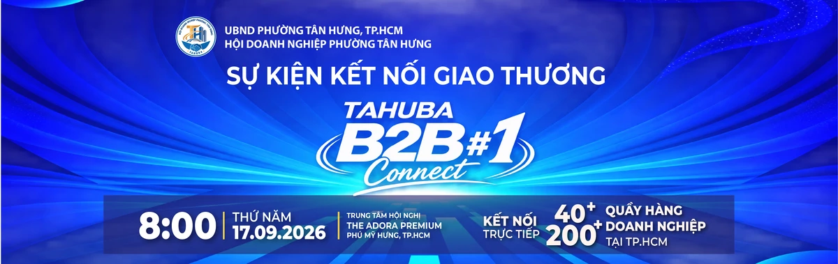 Hội Doanh nghiệp phường Tân Hưng: Hơn 3 tháng kết nối và hướng tới TAHUBA B2B Connect #01