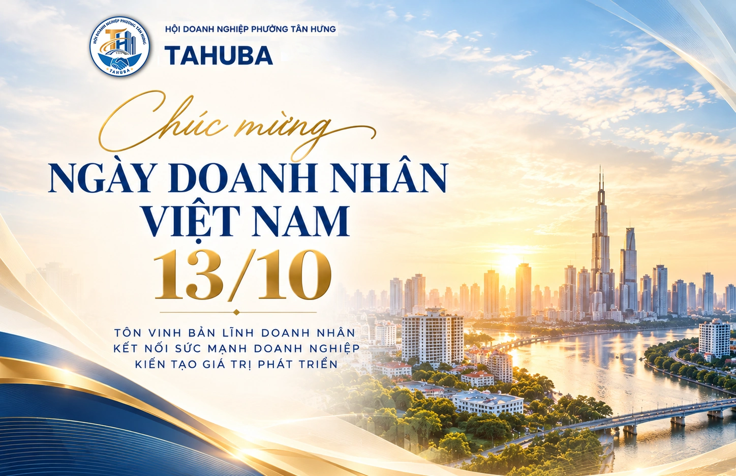 Ban Chấp h&agrave;nh Hội Doanh nghiệp phường T&acirc;n Hưng (TAHUBA) gửi lời ch&uacute;c mừng Ng&agrave;y Doanh nh&acirc;n Việt Nam 13/10, t&ocirc;n vinh bản lĩnh doanh nh&acirc;n v&agrave; đồng h&agrave;nh c&ugrave;ng doanh nghiệp ph&aacute;t triển bền vững.